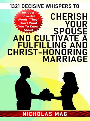 cover image of 1321 Decisive Whispers to Cherish Your Spouse and Cultivate a Fulfilling and Christ-Honoring Marriage